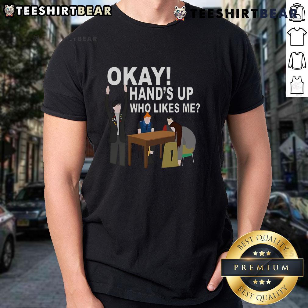 Funny Okay Hand T-Shirt with 'Who Likes Me' text, perfect for humor lovers and casual wear enthusiasts.
