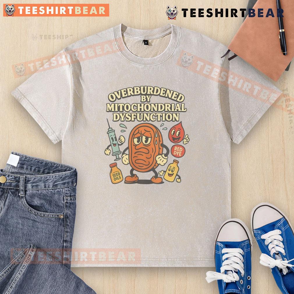 Humorous washed t-shirt design featuring 'Overburdened by Mitochondrial Dysfunction' text, perfect for science lovers.