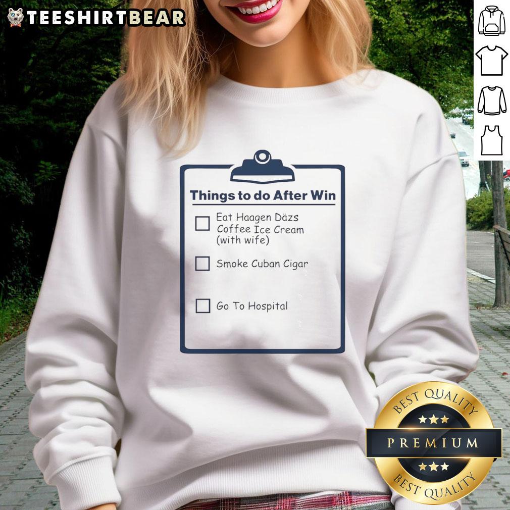 Alt Text: Funny Things To Do After Win Sweatshirt featuring humorous graphics and cozy design for celebrating victories.