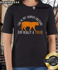 Funny 'This Is My Human Costume I'm Really A Tiger' ladies tee featuring a playful tiger graphic and vibrant colors.