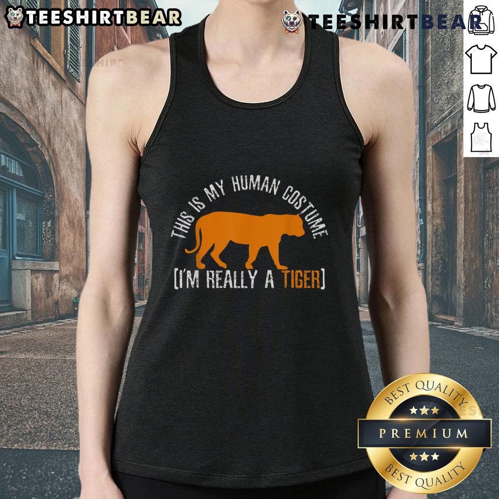 Funny tank top featuring the phrase This is my human costume, I'm really a tiger, perfect for animal lovers and costume parties.