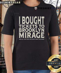 Good I Bought Tickets to Brooklyn Mirage Tee featuring a stylish design celebrating the Great Hall show experience.