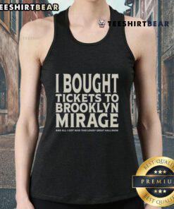 Good I Bought Tickets to Brooklyn Mirage tank top featuring a fun design celebrating the concert experience.