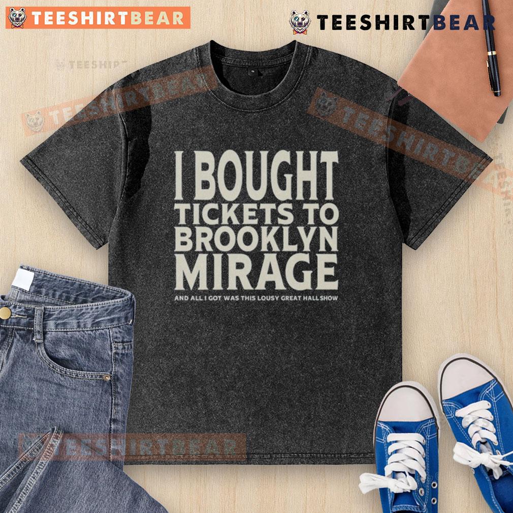 Washed t-shirt featuring 'Good I Bought Tickets to Brooklyn Mirage' design, showcasing concert memorabilia.