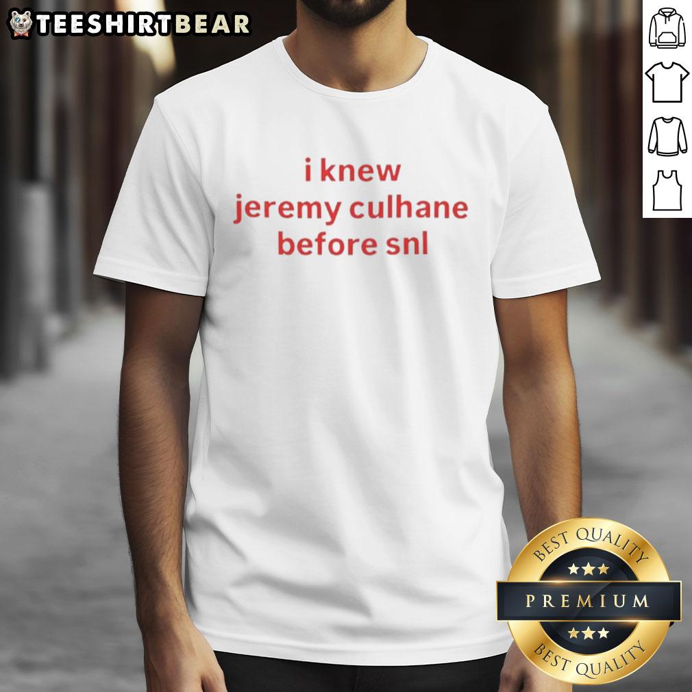 Good I Know Jeremy Culhane Before SNL T-Shirt featuring bold text design, perfect for fans of the comedian and TV show.