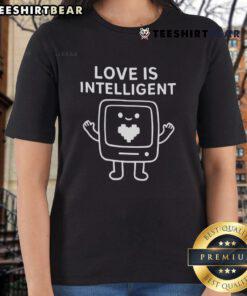 Good Love Is Intelligent Ladies Tee featuring a stylish design for confident women who celebrate love and intelligence.