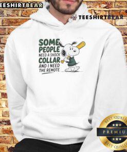 Good Snoopy baseball bat hoodie featuring a humorous quote about needing the remote, perfect for casual wear.