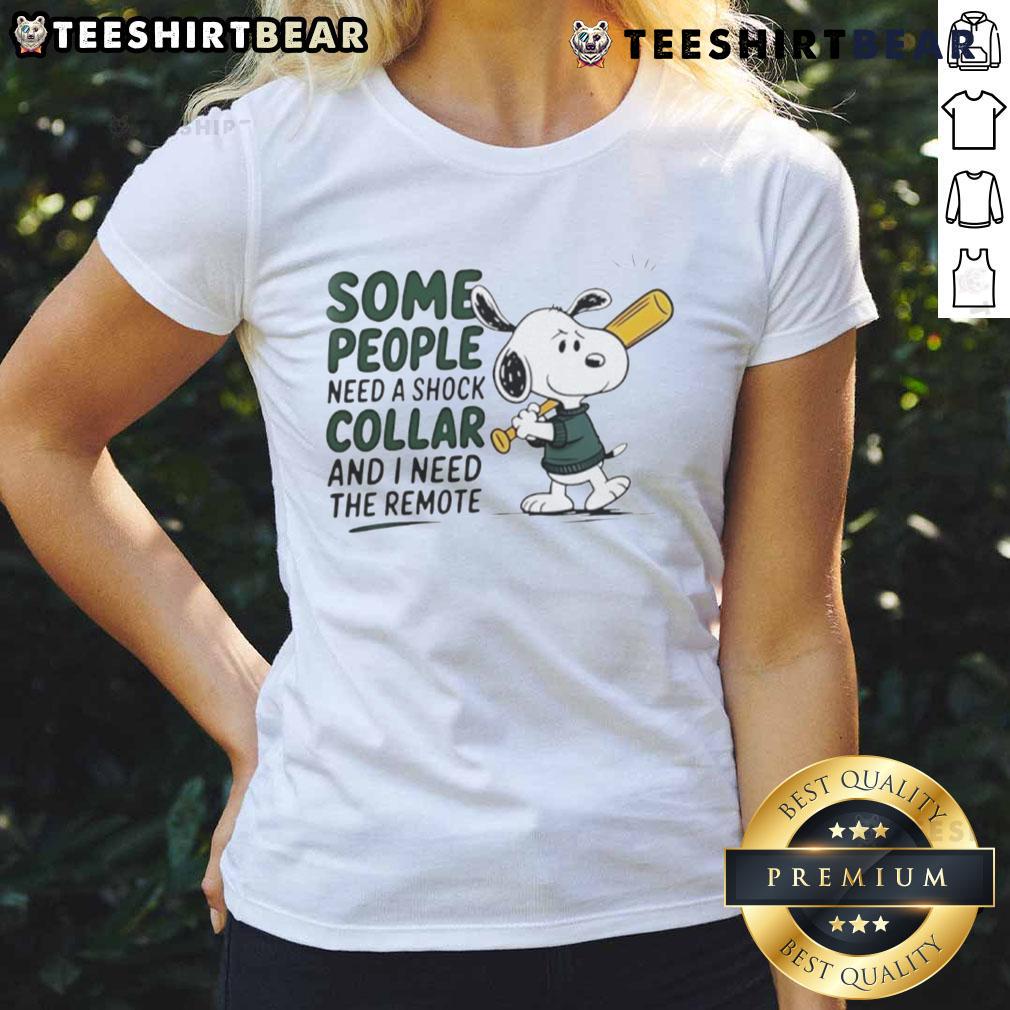Alt Text: Good Snoopy baseball bat graphic on ladies tee shirt, featuring the quote about needing a remote and shock collar.