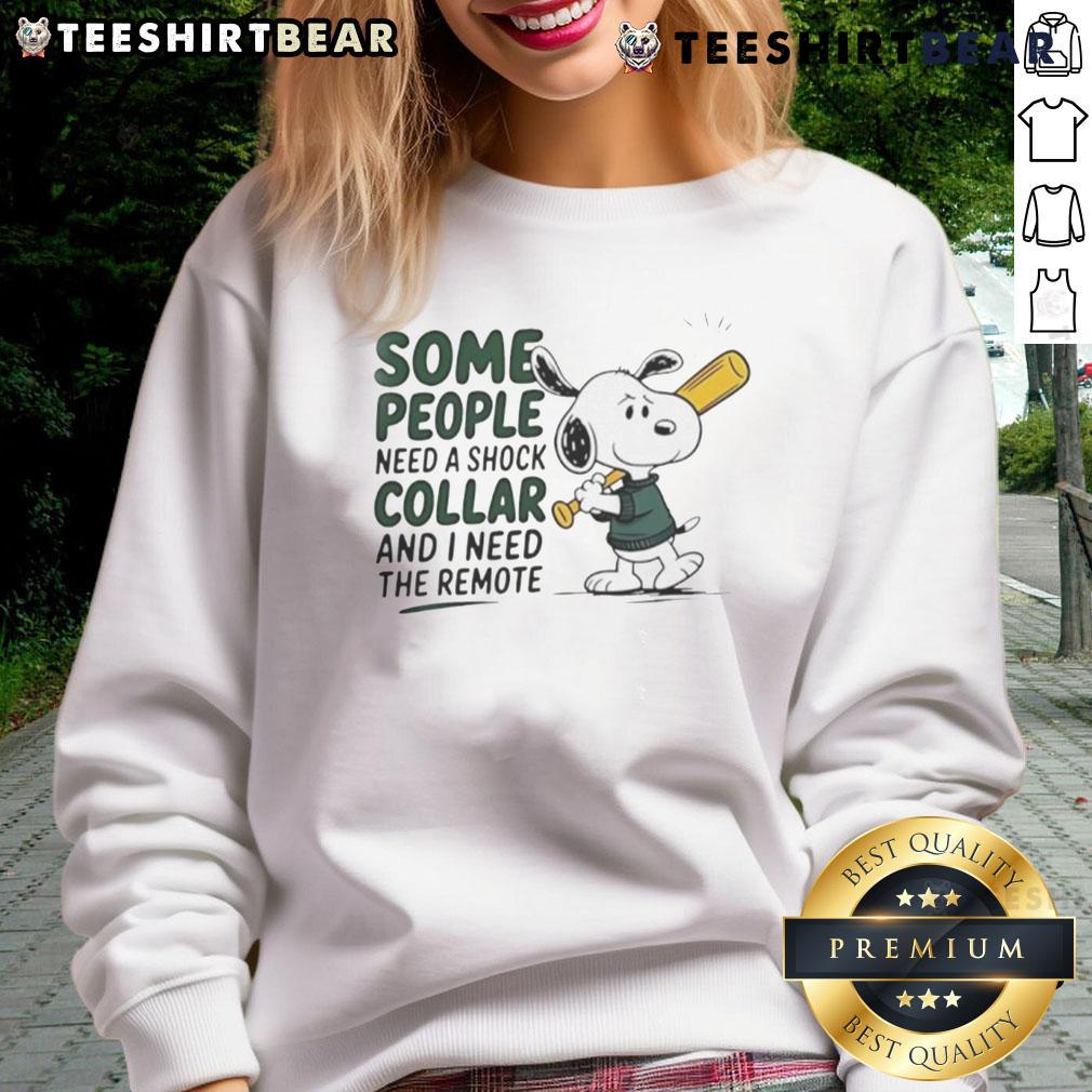 Good Snoopy Baseball Bat sweatshirt: Funny design for dog lovers who joke about using a remote for their pets.
