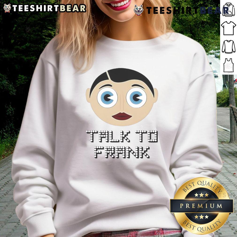 Good Talk to Frank Sidebottom sweatshirt featuring vibrant design and iconic character, perfect for fans of unique apparel.
