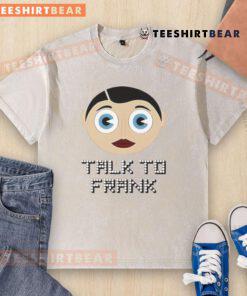 Good Talk To Frank Sidebottom washed t-shirt featuring iconic graphic design and casual style for fans and collectors.