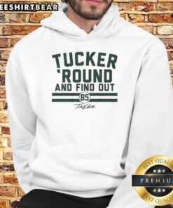 Good Tucker Kraft Green Bay Packers hoodie featuring 'Round and Find Out' signature design for fans and collectors.