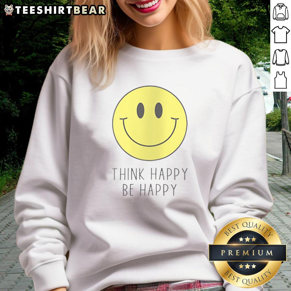 Cozy 'Nice Think Happy Be Happy' sweatshirt featuring a cheerful smiley face design for a positive vibe.