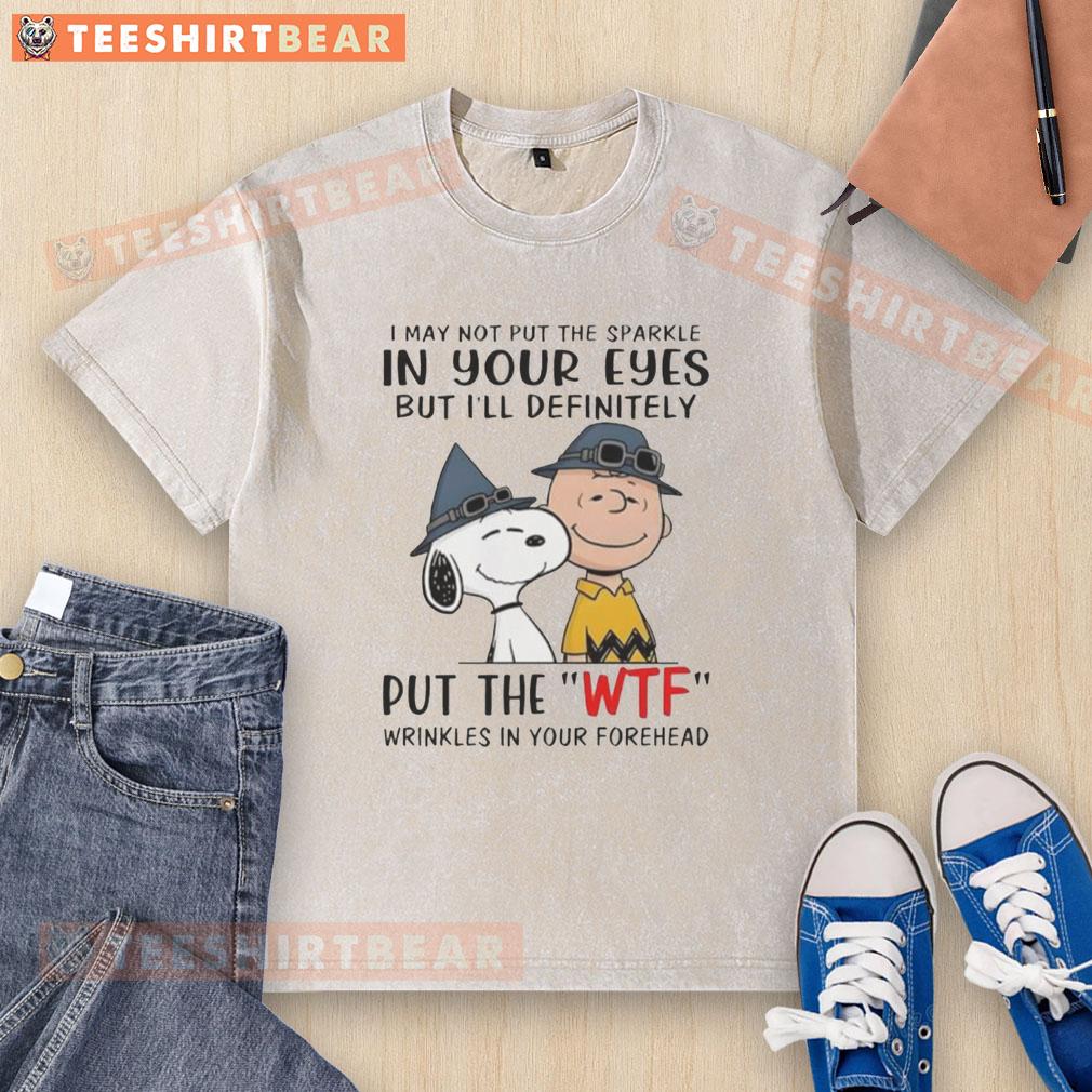 Official Snoopy and Charlie Brown 'I May Not Put Sparkle In Your Eyes' WTF Washed T-Shirt design for fans.