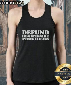Trendy tank top featuring the slogan 'Defund Healthcare Providers' in bold lettering, perfect for activism and casual wear.