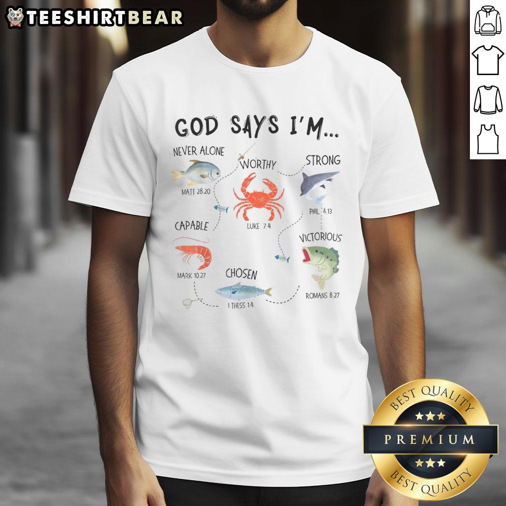Top God Says I'M Bible Verse Christian Faith Scripture Fishing T-Shirt design featuring inspirational text and fishing graphics.