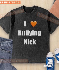 Top I Love Bullying Nick washed t-shirt featuring a playful graphic design, perfect for casual wear and expressing personality.
