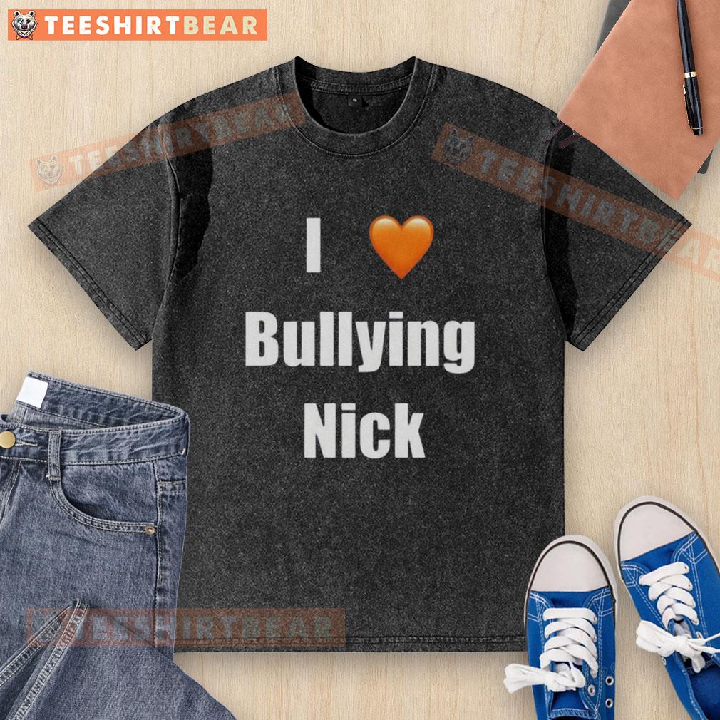 Top I Love Bullying Nick washed t-shirt featuring a playful graphic design, perfect for casual wear and expressing personality.