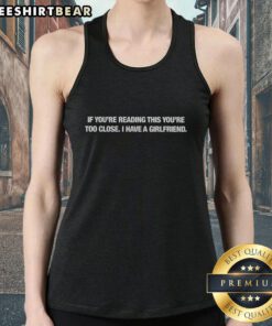 Funny 'If You're Reading This You're Too Close' tank top for women, perfect for casual outings and expressing style.