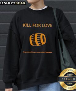Top Kill For Love sweatshirt featuring the phrase 'On Peut Tout Faire Par Amour, Mme L'Impossible' in stylish design.