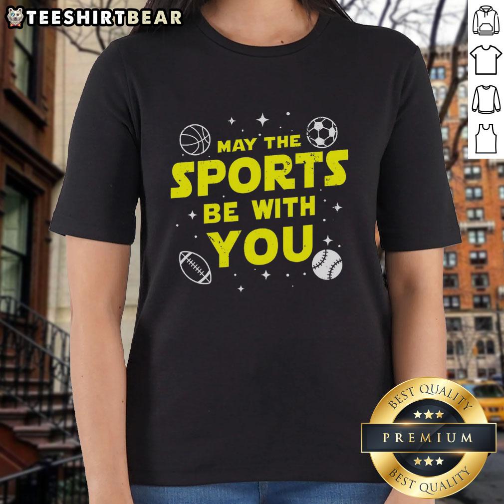 Top May The Sports Be With You Ladies Tee featuring a stylish design for sports enthusiasts, perfect for casual wear.