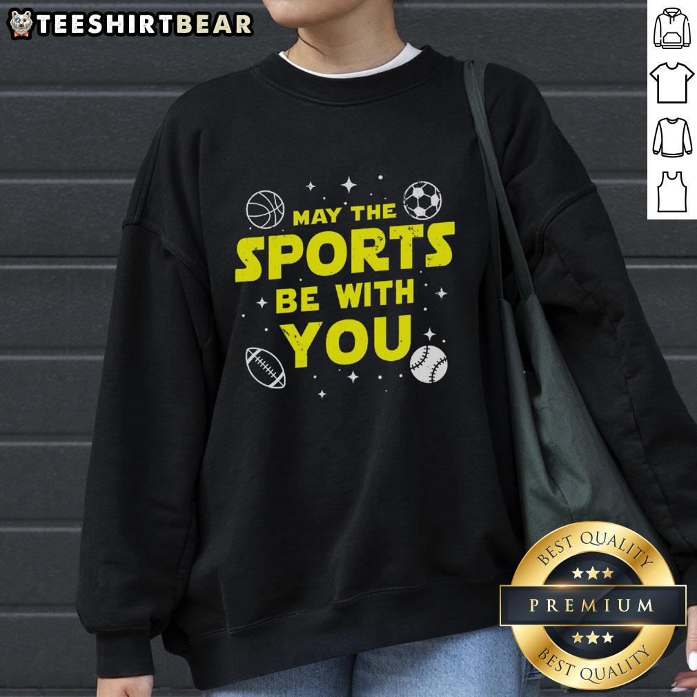 Cozy 'Top May The Sports Be With You' sweatshirt in vibrant colors, perfect for sports fans and casual wear.