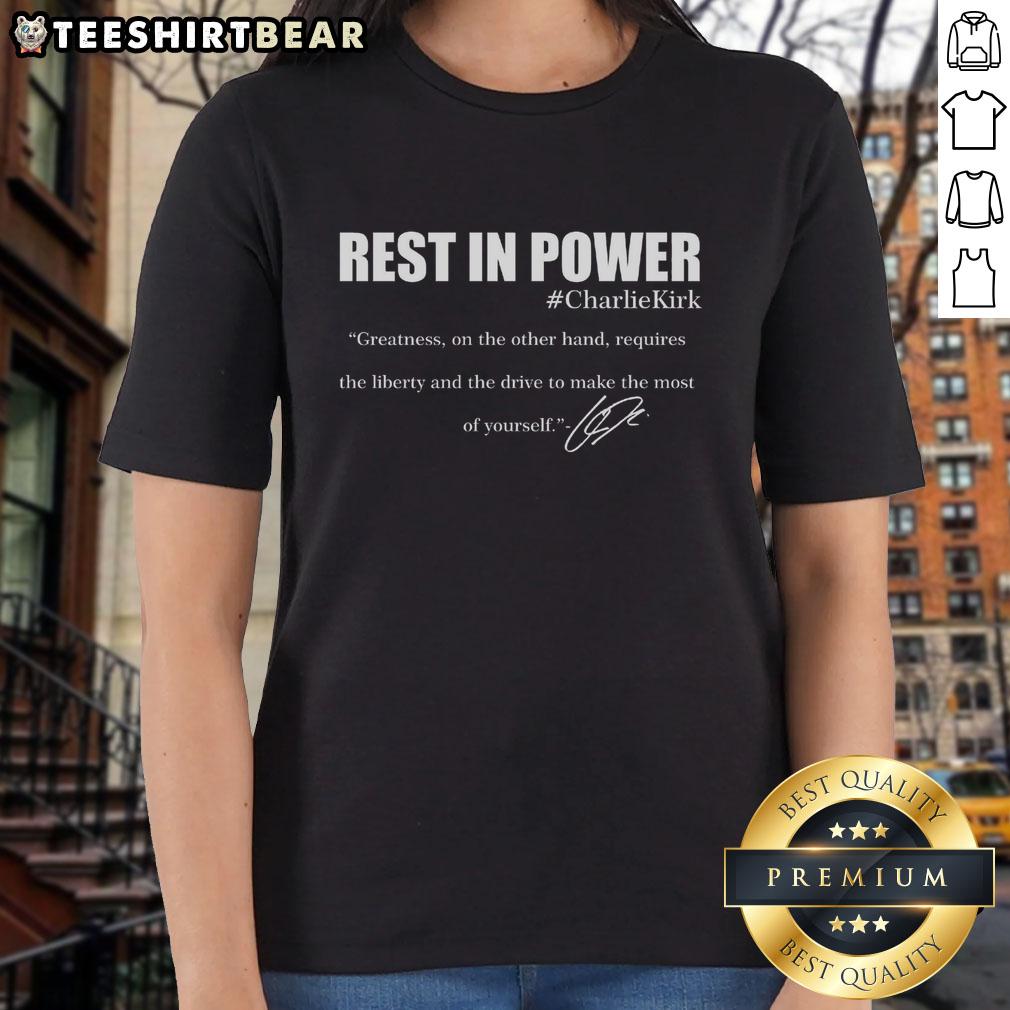 Top Rest In Power Charlie Kirk greatness quote tribute on a stylish Christian ladies tee shirt design.