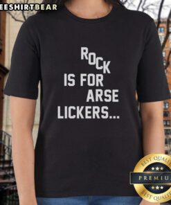 Top Rock Is For Arse Lickers Ladies Tee in vibrant colors, perfect for casual wear and making a bold statement.