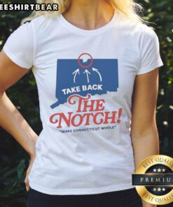 Top Take Back The Notch Make Connecticut Whole Ladies Tee featuring vibrant design and comfortable fit for women.