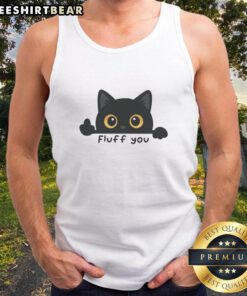 Funny Fluff You A Cat Giving The Middle Toe Tank Top featuring a playful cat displaying its middle toe in a humorous design.