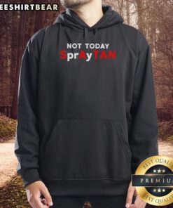 Alt Text: Cozy Good Not Today Spraytan Hoodie in dark color, perfect for casual wear and expressing laid-back style.