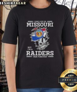 Hot I May Live In Missouri But Im A Raiders Fan Forever Ladies Tee showcasing team spirit and style.