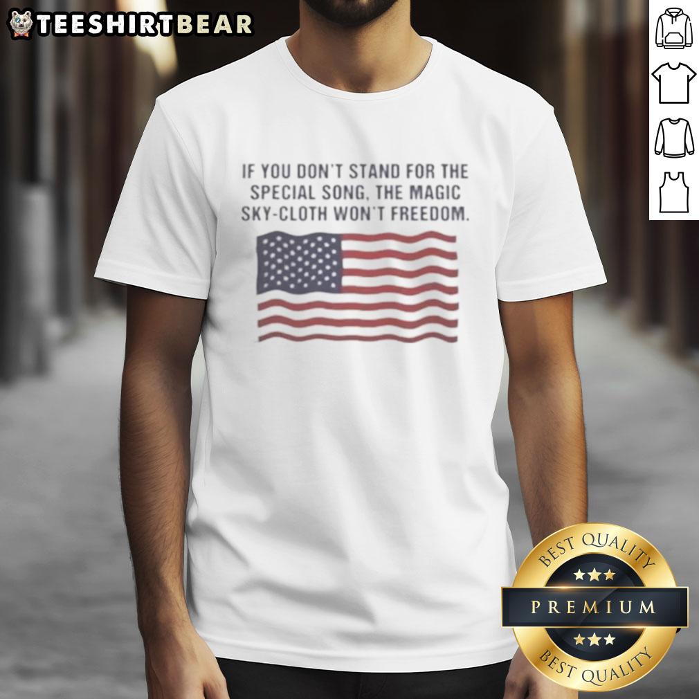 Hot 'Stand For The Special Song' Magic Sky Cloth Freedom T-Shirt design featuring vibrant colors and bold text.