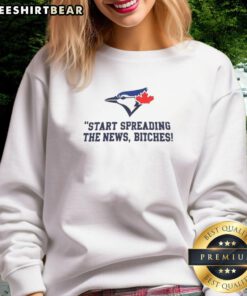 Hot Toronto Blue Jays baseball sweatshirt featuring John Schneider quote 'Start Spreading The News' for fans.