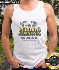 Alt Text: Nice Cantrell tank top design featuring 'Where The Money Went' for Perdido Accountants in New Orleans.