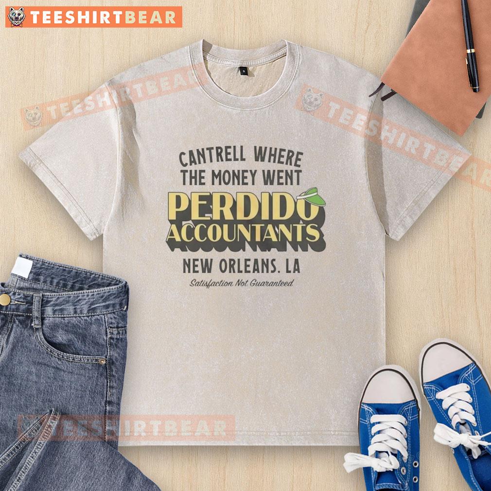 Nice Cantrell 'Where The Money Went' washed t-shirt from Perdido Accountants in New Orleans, casual style design.
