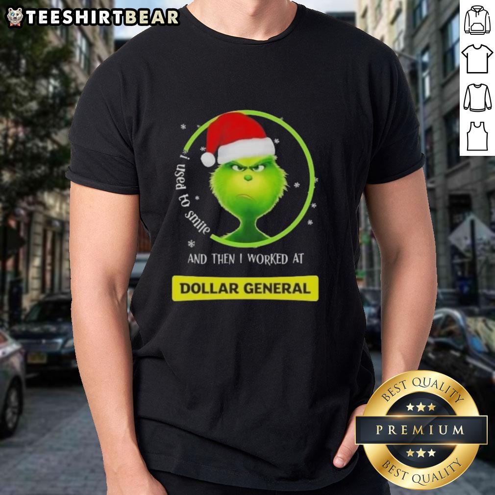 Funny Nice Grinch Christmas T-Shirt featuring 'I Used To Smile And Then I Worked At Dollar General' quote.