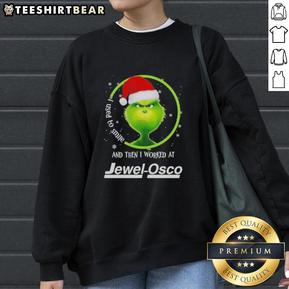 Cozy Nice Grinch Christmas sweatshirt featuring 'I Used to Smile and Then I Worked at Jewel-Osco' text design.