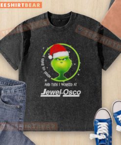 Nice Grinch Christmas t-shirt featuring 'I Used To Smile And Then I Worked At Jewel-Osco' design for holiday humor.