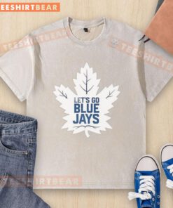2025 Toronto Maple Leafs x Toronto Blue Jays MLB shirt featuring 'Let's Go Blue Jays' in a stylish washed design.
