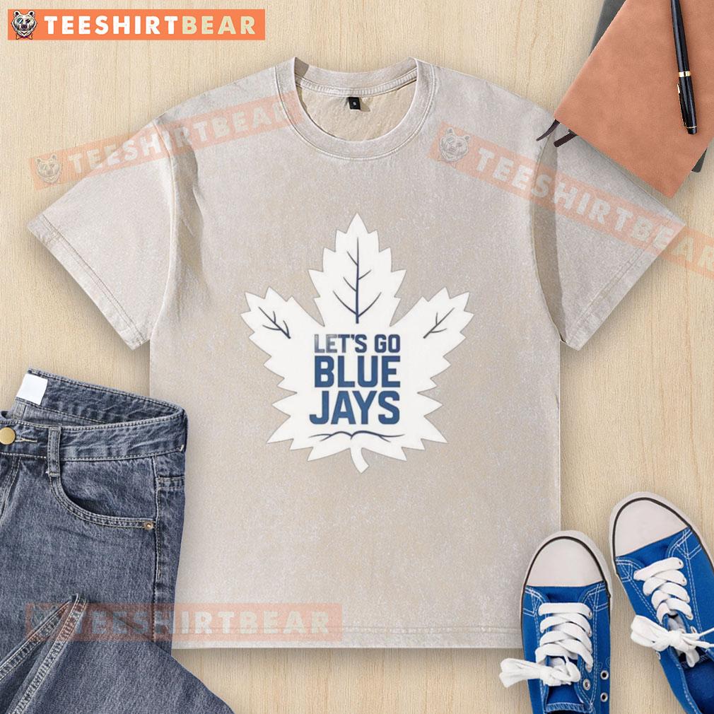 2025 Toronto Maple Leafs x Toronto Blue Jays MLB shirt featuring 'Let's Go Blue Jays' in a stylish washed design.