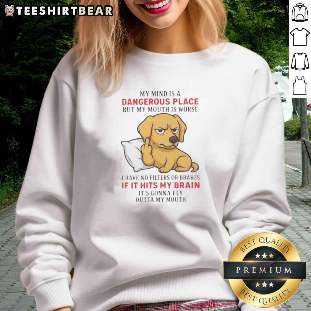 Official Golden 'My Mind Is A Dangerous Place But My Mouth Is Worse' sweatshirt in stylish design, perfect for casual wear.