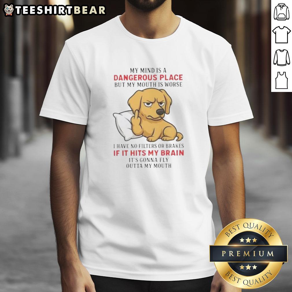 Alt Text: Official Golden My Mind Is A Dangerous Place But My Mouth Is Worse T-Shirt featuring bold text design on a stylish tee.