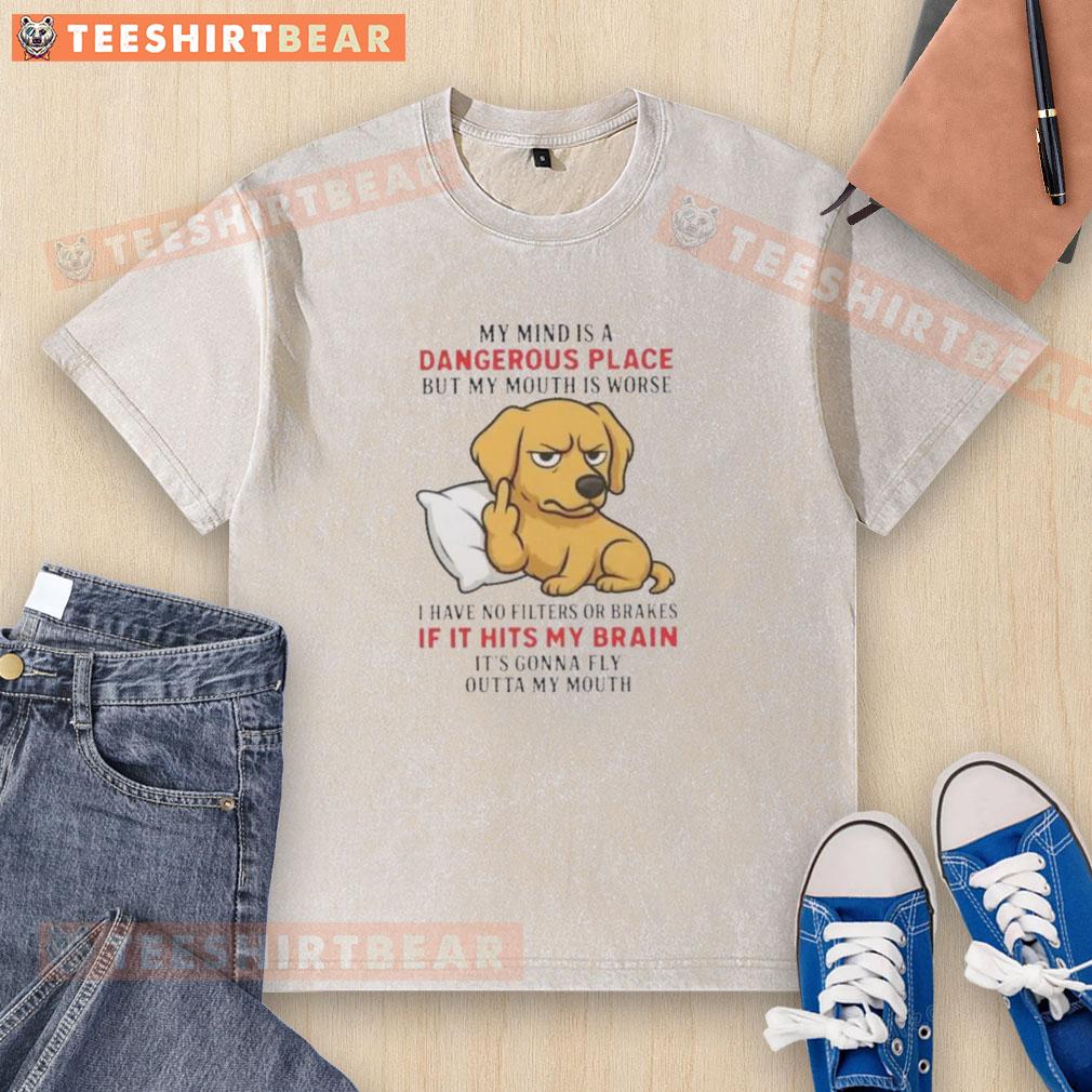 Official Golden My Mind Is A Dangerous Place But My Mouth Is Worse washed t-shirt displayed on a wooden background.