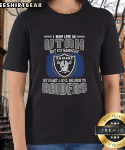 Raiders ladies tee featuring 'I May Live In Utah But On Gameday My Heart Belongs To Raiders' design.