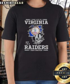 Official I May Live In Virginia But I'm A Raiders Fan Forever Ladies Tee showcasing team pride and stylish design.