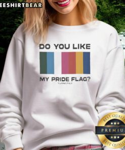 Premium 'Do You Like My Pride Flag' Turnstile Sweatshirt in vibrant colors, perfect for showing LGBTQ+ pride and style.