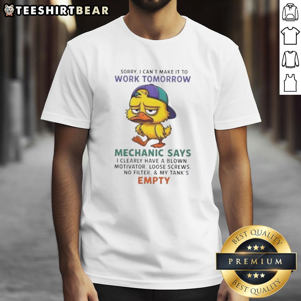 Premium Duck T-Shirt featuring 'Sorry I Can't Make It To Work Tomorrow' with a blown motivator mechanic design.
