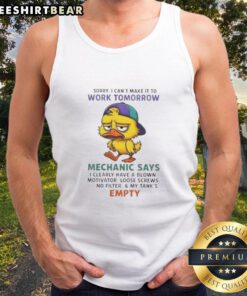 Premium Duck tank top with mechanic quote: 'Sorry, I can't make it to work tomorrow - I clearly have a blown motivator.'