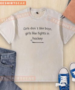 Alt Text: Premium girls don't like boys; girls like fights in hockey washed t-shirt, showcasing a fun and bold graphic design.